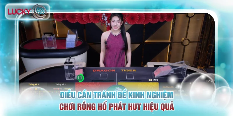 5 điều cần tránh để kinh nghiệm chơi Rồng Hổ phát huy hiệu quả