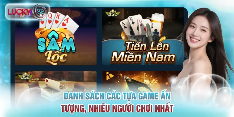 Top Game Bài Đổi Thưởng Nhiều Người Chơi Nhất Lucky88 3 Danh sách các tựa game ấn tượng, nhiều người chơi nhất